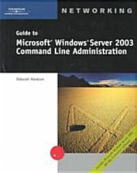 Guide to Microsoft Windows Server 2003 Command Line Administration (Paperback, CD-ROM)