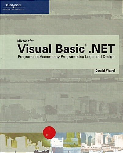 Visual Basic.net Programs To Accompany Programming Logic And Design (Paperback)