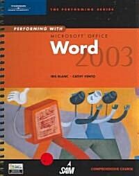 Performing with Microsoft Office Word 2003: Comprehensive Course (Spiral)