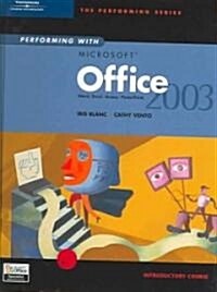 Performing with Microsoft Office 2003: Introductory Course (Hardcover)