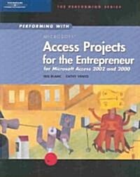 Performing With Microsoft Access Projects for the Entrepreneur (Paperback)