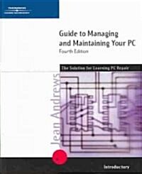 Guide to Managing and Maintaining Your Pc, Introductory (Paperback, 4th)