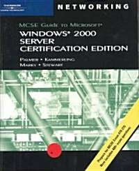 70-215: MCSE Guide to Microsoft Windows 2000 Server, Certification Edition [With CDROM] (Paperback, 2)