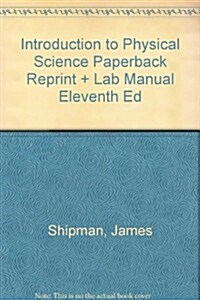 Introduction to Physical Science Paperback Reprint + Lab Manual Eleventh Ed (Paperback, 11th)