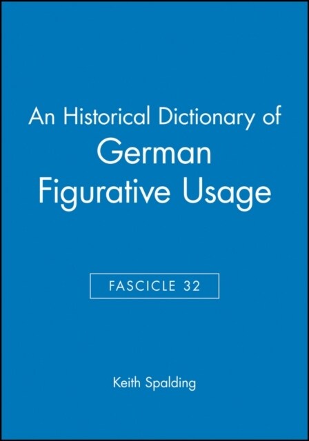 An Historical Dictionary of German Figurative Usage, Fascicle 32 (Paperback, Fascicle 32)