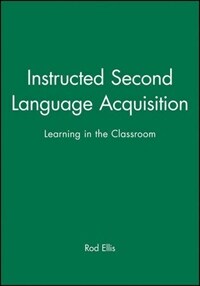 Instructed second language acquisition : learning in the classroom
