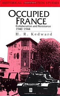 Occupied France: Collaboration And Resistance 1940-1944 (Paperback)