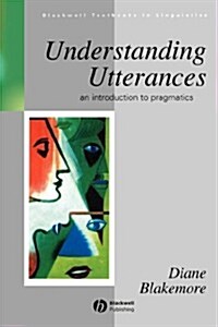 Understanding Utterances : An Introduction to Pragmatics (Paperback)