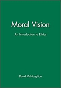 Moral Vision: An Introduction to Ethics (Paperback)