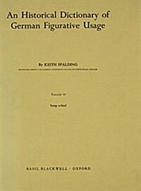 An Historical Dictionary of German Figurative Usage, Fascicle 44 : From Sang to Schief (Paperback)
