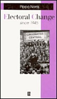 Electoral Change Since 1945 (Hardcover)