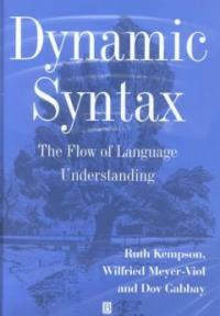 Dynamic syntax : the flow of language understanding
