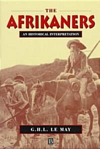 The Afrikaners - An Historical Interpretation (Hardcover)