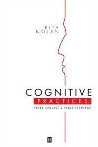Cognitive practices : human language and human knowledge