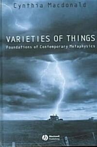 Varieties of Things : Foundations of Contemporary Metaphysics (Hardcover)