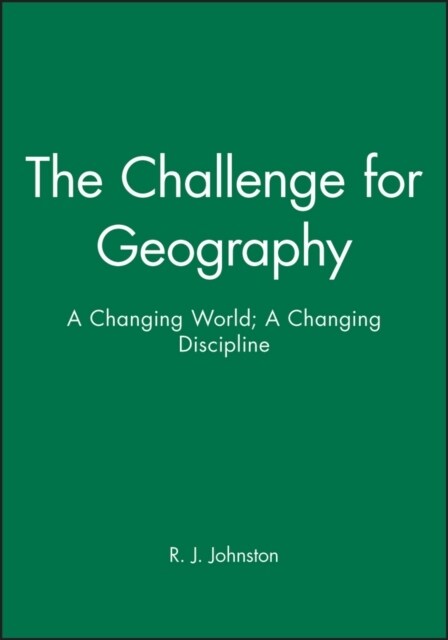 The Challenge for Geography : A Changing World; A Changing Discipline (Paperback)