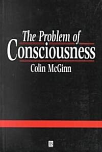 The Problem of Consciousness: Essays Towards a Resolution (Paperback, Revised)