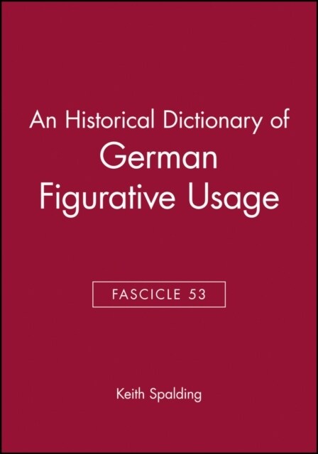 An Historical Dictionary of German Figurative Usage, Fascicle 53 (Paperback)