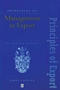 Principles of Management in Export: The Institute of Export (Paperback)