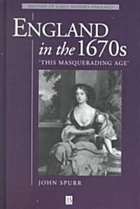 England in the 1670s: This Masquerading Age (Hardcover)