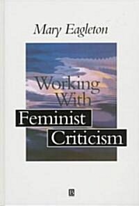 Working with Feminist Criticism (Hardcover)