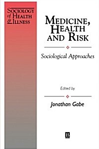 Medicine, Health and Risk: Sociological Approaches (Paperback)