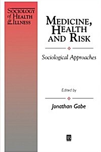 Medicine, Health and Risk : Sociological Approaches (Paperback)