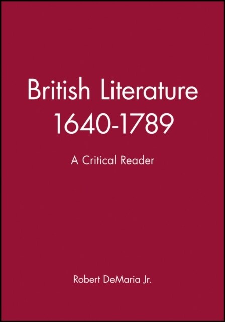 British Literature 1640-1789 : A Critical Reader (Hardcover)