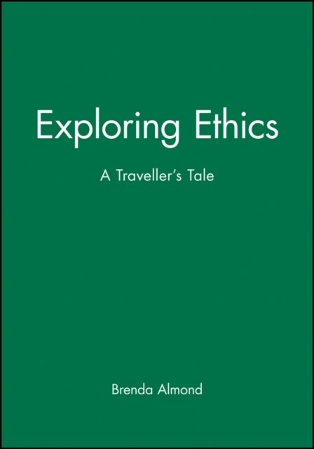 Exploring Ethics : A Travellers Tale (Hardcover)