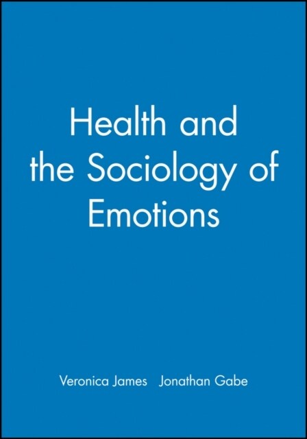 Health and the Sociology of Emotions (Paperback)