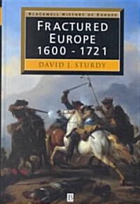 Fractured Europe : 1600 - 1721 (Hardcover)