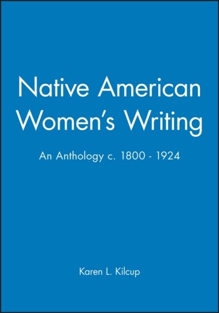 Native American Womens Writing: An Anthology C. 1800 - 1924 (Paperback)