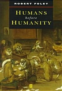 Humans Before Humanity (Paperback, Revised)