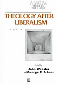 Theology After Liberalism : Classical and Contemporary Readings (Paperback)