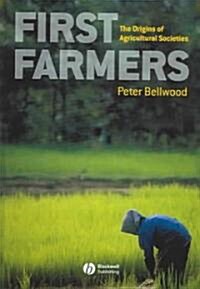 First Farmers - The Origins of Agricultural Societies (Hardcover)