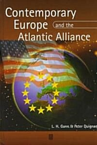 Contemporary Europe and the Atlantic Alliance : A Political History (Hardcover)