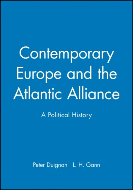 Contemporary Europe and the Atlantic Alliance : A Political History (Paperback)