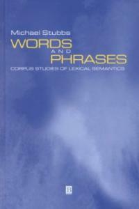 Words and phrases : corpus studies of lexical semantics