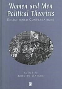Women and Men Political Theorists : Enlightened Conversations (Hardcover)