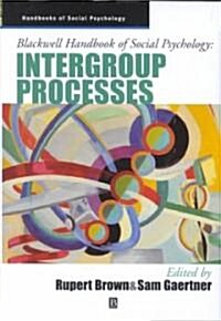 Blackwell Handbook of Social Psychology : Intergroup Processes (Hardcover)