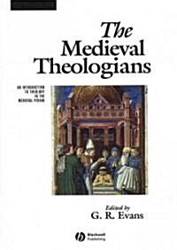 [중고] The Medieval Theologians: An Introduction to Theology in the Medieval Period (Paperback)