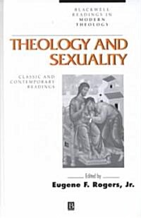 Theology and Sexuality - Classic and Contempprary Readings (Hardcover)