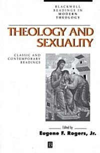 Theology and Sexuality : Classic and Contemporary Readings (Paperback)