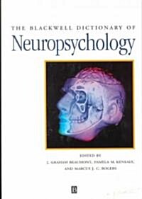 The Blackwell Dictionary of Neuropsychology (Paperback, Revised)