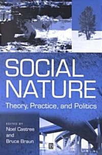 Social Nature: Theory, Practice and Politics (Paperback)
