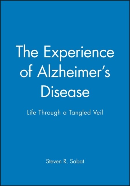 [중고] The Experience of Alzheimers Disease : Life Through a Tangled Veil (Paperback)