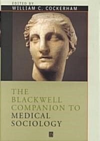 The Blackwell Companion to Medical Sociology (Hardcover)