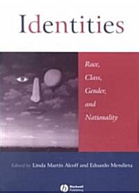 Identities: Race, Class, Gender, and Nationality (Paperback)