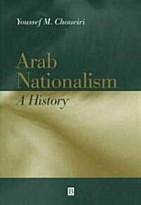 Arab Nationalism: A History Nation and State in the Arab World (Paperback)