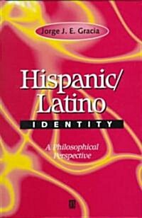 Hispanic / Latino Identity : A Philosophical Perspective (Hardcover)